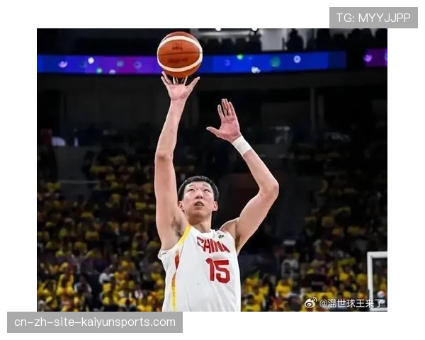 周琦复出首战内线表现稳健 中国男篮攻防体系仍围绕其展开