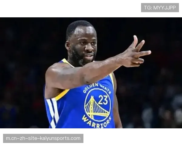 勇士格林防守核心作用 36岁老将仍承担锁防重任